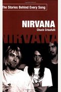 Nirvana: The Stories Behind Every Song