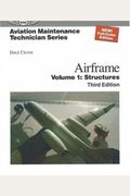 Aviation Maintenance Technician: Airframe: Volume 1: Structures