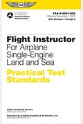 Flight Instructor Practical Test Standards for Airplane Single-Engine Land and Sea: Faa-S-8081-6d
