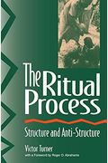 The Ritual Process: Structure And Anti-Structure