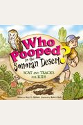 Who Pooped in the Sonoran Desert?: Scats and Tracks for Kids