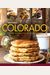 Tasting Colorado: Favorite Recipes From The Centennial State