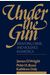 Under The Gun: Weapons, Crime, And Violence In America