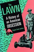 The Lawn: A History Of An American Obsession