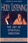 Holy Listening: The Art Of Spiritual Direction