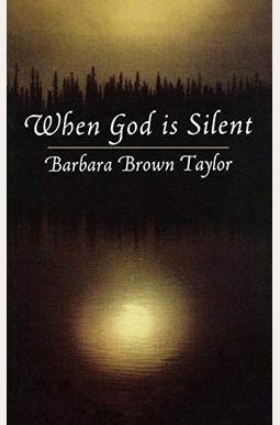 When God Is Silent When God Is Silent