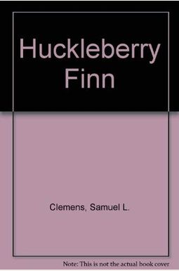 Huckleberry Finn Huckleberry Finn