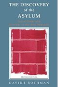 The Discovery Of The Asylum: Social Order And Disorder In The New Republic