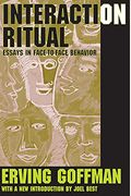 Interaction Ritual: Essays In Face-To-Face Behavior