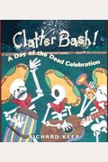 Clatter Bash!: A Day of the Dead Celebration