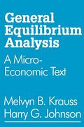 General Equilibrium Analysis: A Micro-Economic Text