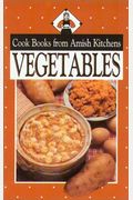Vegetables: Cookbook From Amish Kitchens