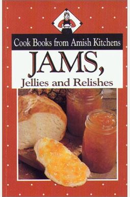 Jams: Cookbook From Amish Kitchens Jams: Cookbook From Amish Kitchens