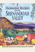 Mennonite Recipes From The Shenandoah Valley [With 8 Color Plates]