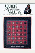 Quilts From Two Valleys: Amish Quilts From The Big Valley-Mennonite Quilts From The Shenandoah Valley