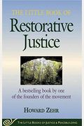 Little Book Of Restorative Justice: A Bestselling Book By One Of The Founders Of The Movement