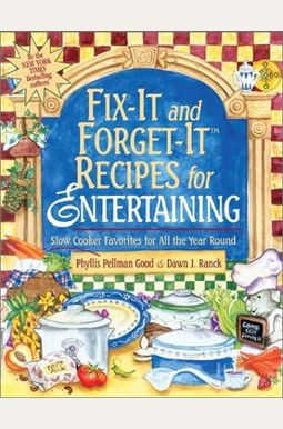 Fix-It And Forget-It Recipes For Entertaining: Slow Cooker Favorites For All The Year Round Fix-It And Forget-It Recipes For Entertaining: Slow Cooker Favorites For All The Year Round