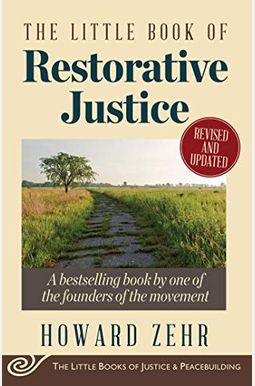 The Little Book Of Restorative Justice The Little Book Of Restorative Justice