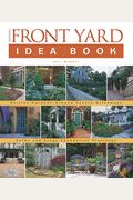Taunton's Front Yard Idea Book: How To Create A Welcoming Entry And Expand Your (Taunton Home Idea Books)