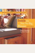 Inside The Not So Big House: Discovering The Details That Bring A Home To Life