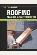 Roofing, Flashing, And Waterproofing