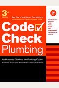 Code Check Plumbing: An Illustrated Guide To The Plumbing Codes (Code Check Plumbing & Mechanical: An Illustrated Guide)
