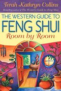 The Western Guide To Feng Shui: Room By Room