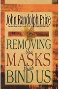 Removing The Masks That Bind Us
