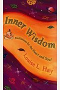 Inner Wisdom: Meditations For The Heart And S