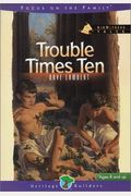 Trouble Times Ten
