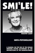 Info-Psychology: A Manual On The Use Of The Human Nervous System According To The Instructions Of The Manufacturers And A Navigational