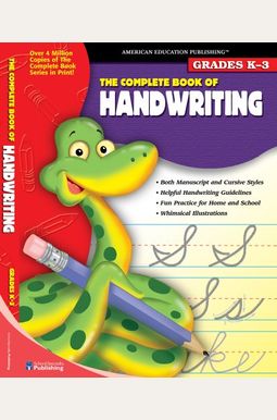 The Complete Book of Handwriting, Grades K - 3 The Complete Book of Handwriting, Grades K - 3