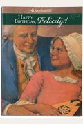 Happy Birthday, Felicity!: A Springtime Story: 1774 (American Girl)