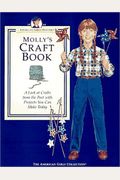 Molly's Craft Book: A Peek at Crafts from the Past with Projects You Can Make Today (American Girls Pastimes)