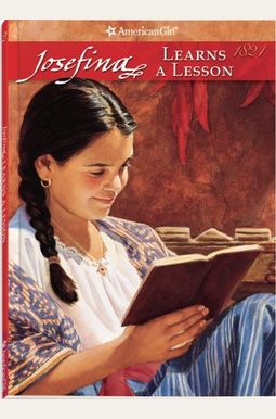 Josefina Learns A Lesson: A School Story; 1824 Josefina Learns A Lesson: A School Story; 1824