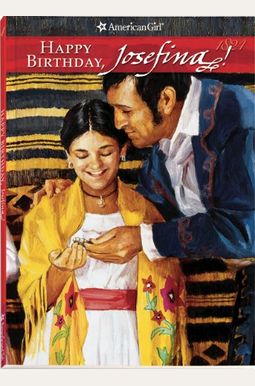 Happy Birthday, Josefina! (Turtleback School & Library Binding Edition) (American Girls Collection: Josefina 1824) Happy Birthday, Josefina! (Turtleback School & Library Binding Edition) (American Girls Collection: Josefina 1824)