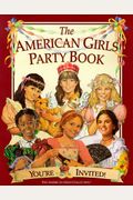 The American Girls Party Book: You're Invited!