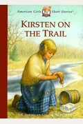Kirsten On The Trail (American Girls Short Stories)