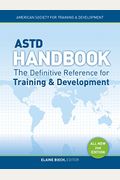 Astd Handbook: The Definitive Reference For Training & Development