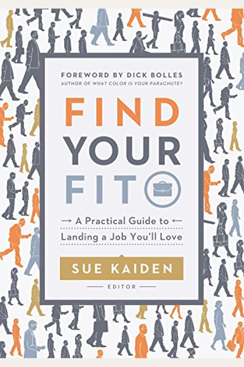 Find Your Fit: A Practical Guide To Landing A Job You'll Love
