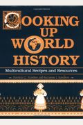 Cooking Up World History: Multicultural Recipes And Resources