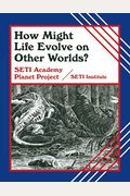How Might Life Evolve On Other Worlds? [Withwith]