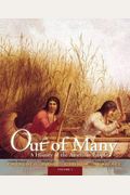 Out of Many: A History of the American People, Volume 1 (7th Edition)