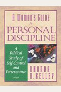 A WomanÂ’s Guide to Personal Discipline: A Biblical Study of Self-Control and Perseverance (Woman's Guides)