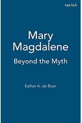 Mary Magdalene: Beyond The Myth