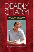 Deadly Charm: The Story Of A Deaf Serial Killer