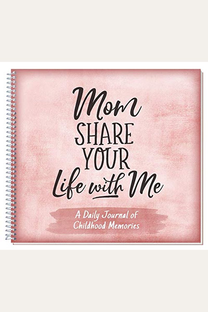 Mom, Share Your Life With Me...