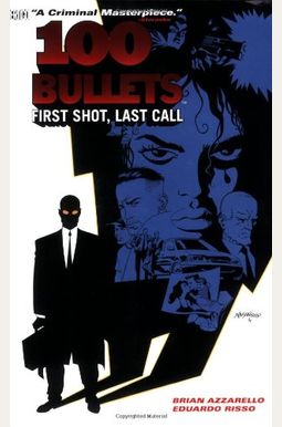 100 Bullets Vol. 1: First Shot, Last Call 100 Bullets Vol. 1: First Shot, Last Call