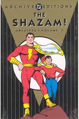 Shazam!, The - Archives, Vol 03 Shazam!, The - Archives, Vol 03