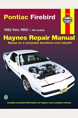 Pontiac Firebird 1982 Thru 1992 Haynes Repair Manual: 1982 Thru 1992